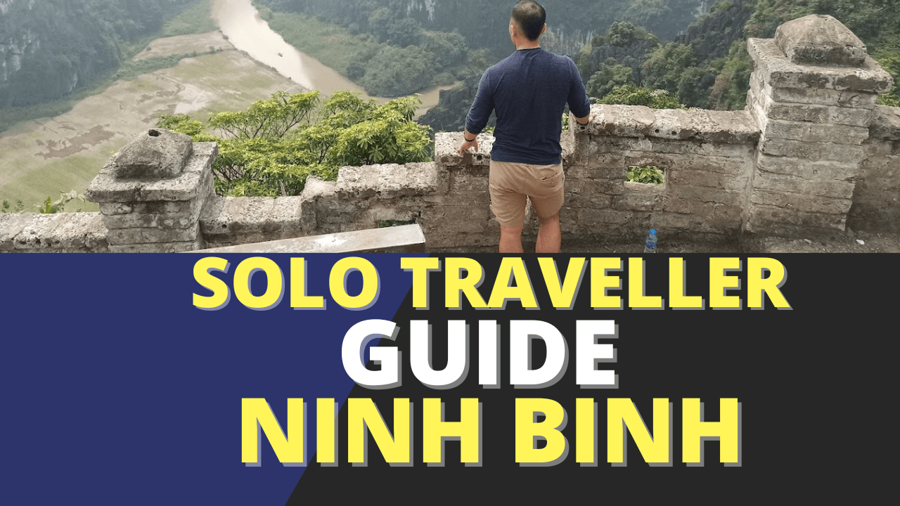 Solo Traveller guide Ninh Binh